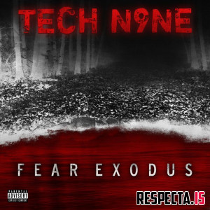 Tech N9ne - FEAR EXODUS