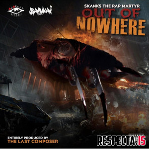 Skanks The Rap Martyr - Out of Nowhere