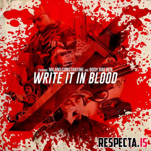 Milano Constantine & Body Bag Ben - Write It in Blood
