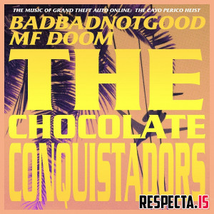 Badbadnotgood & MF Doom - The Chocolate Conquistadors