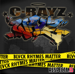 C-Rayz Walz - Blvck Rhymes Matter