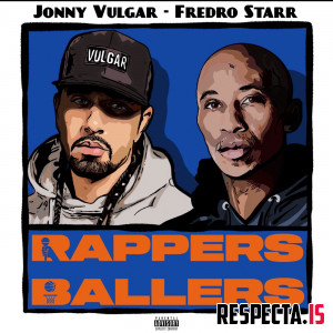 Jonny Vulgar & Fredro Starr - Rappers and Ballers EP