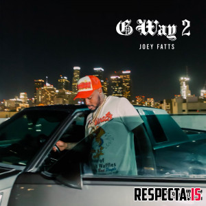 Joey Fatts - G Way 2