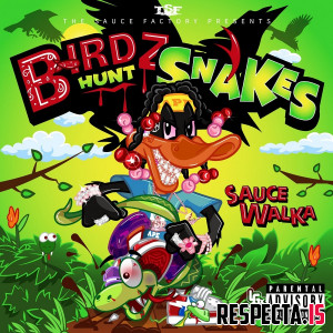 Sauce Walka - Birdz Hunt Snakes
