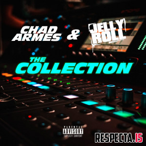 Chad Armes & Jelly Roll - The Collection