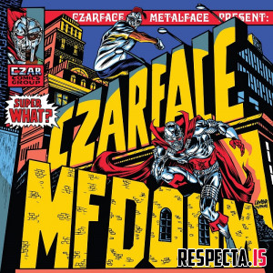 CZARFACE & MF DOOM - Super What?