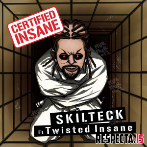 Skilteck & Twisted Insane - Certified Insane