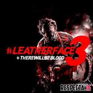 RJ Payne - Leatherface 3: There Will Be Blood
