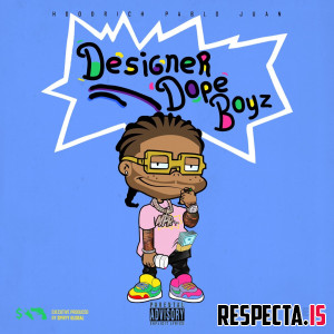 HoodRich Pablo Juan - Designer Dope Boyz