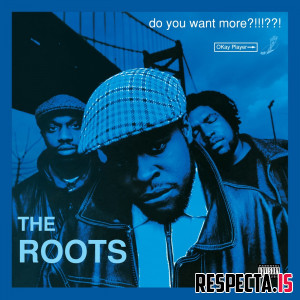 The Roots - Do You Want More?!!!??! (Deluxe)