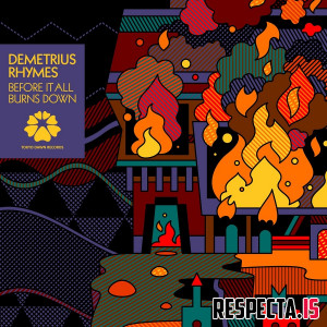 Demetrius Rhymes - Before It All Burns Down