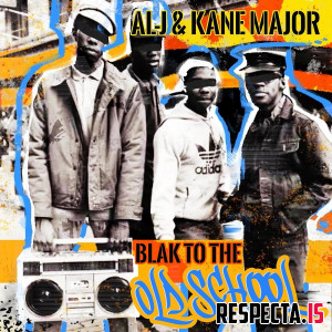Al-J & Kane Major - Blak to the Old School (Encore Edition)