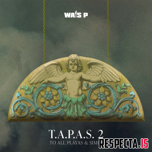 Wais P - T.A.P.A.S. 2 (To All Playas & Simps)