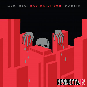 MED, Blu & Madlib - Bad Neighbor (Special Edition)