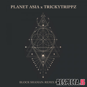 Planet Asia & TrickyTrippz - Block Shaman: Remix Rituals