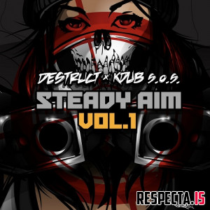 Destruct & KDub S.O.S. - Steady Aim Vol. 1