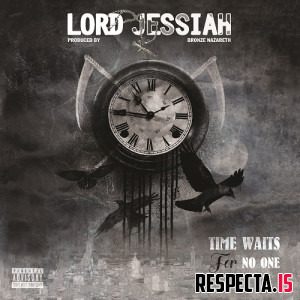 Lord Jessiah & Bronze Nazareth - Time Waits On No One