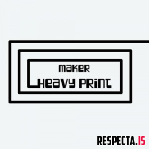 Maker - Heavy Print