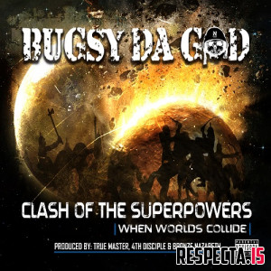 Bugsy Da God - Clash of the Superpowers (When Worlds Collide)