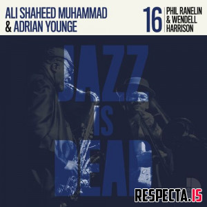 Adrian Younge, Ali Shaheed Muhammad, Phil Ranelin & Wendell Harrison - Jazz Is Dead 016