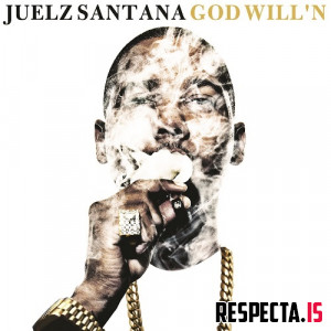 Juelz Santana - God Will'n