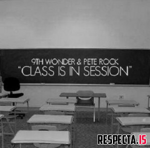 9th Wonder & Pete Rock - Class Is In Session