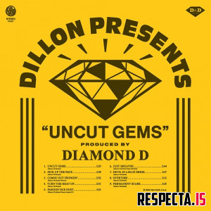 Dillon & Diamond D - Uncut Gems (Deluxe)