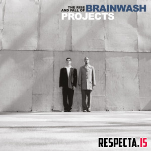 Brainwash Projects - The Rise and Fall of Brainwash Projects (Reissue)