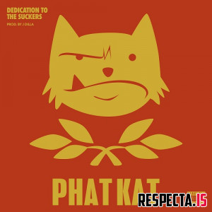 Phat Kat & J Dilla - Dedication to the Suckers (Reissue)