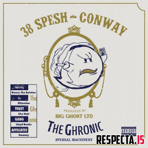 38 Spesh, Conway the Machine & Big Ghost Ltd - The Ghronic (Speshal Machinery)