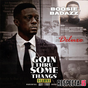Boosie Badazz - Goin Thru Some Thangs (Deluxe)