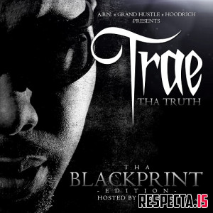 Trae Tha Truth - Tha Blackprint (Original)