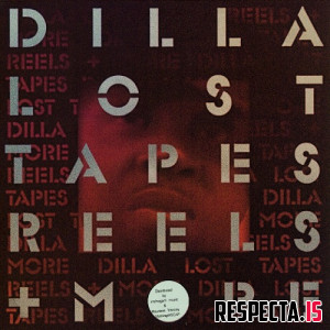 J Dilla - Lost Tapes, Reels + More (Original)