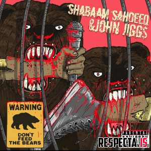 Shabaam Sahdeeq & John Jigg$ - Don't Feed the Bears