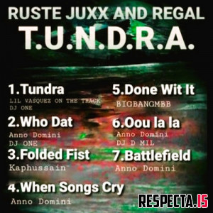 Ruste Juxx & Regal - TUNDRA (The Underground Network Delivering Raw Aesthetics)