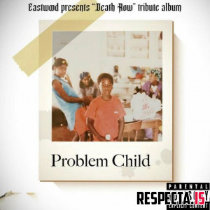 Eastwood - Problem Child (Death Row Tribute Album)