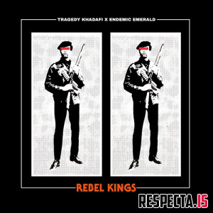 Tragedy Khadafi & Endemic Emerald - Rebel Kings