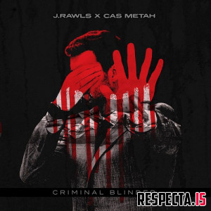 J. Rawls & Cas Metah - Criminal Blinded