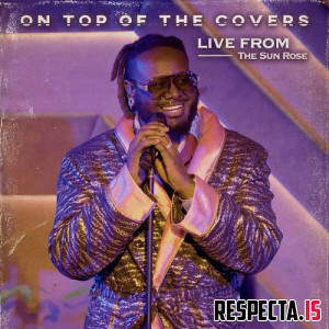 T-Pain - On Top of The Covers (Live from The Sun Rose)