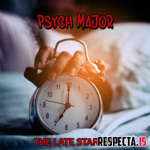 Psych Major - The Late Starter