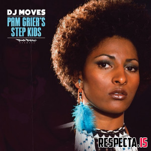 DJ Moves - Pam Grier's Step Kids