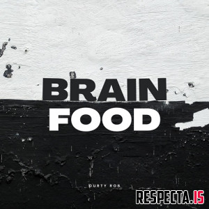 Durty Rob - Brain Food