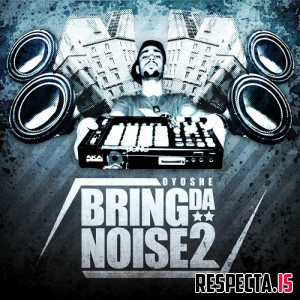 Oyoshe - Bring Da Noise 2