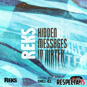 Reks & CHiLL-iLL - Hidden Messages In Water