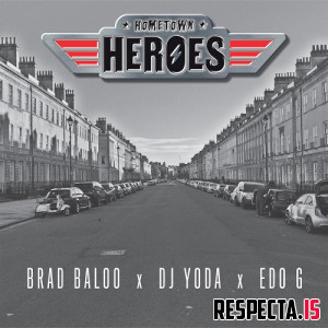 Brad Baloo, DJ Yoda & Edo G - Hometown Heroes