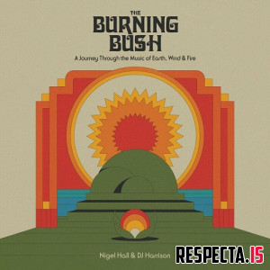 Nigel Hall & DJ Harrison - The Burning Bush: A Journey Through the Music of Earth, Wind & Fire