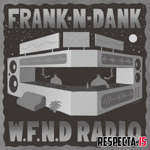 Frank-N-Dank & DJ Mitsu the Beats - W.F.N.D RADIO