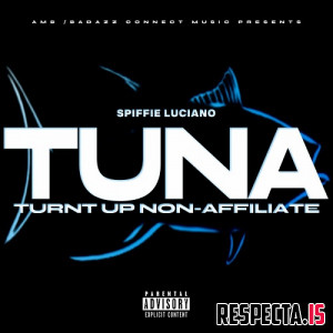 Spiffie Luciano - TUNA (Turnt Up Non-Affiliate)