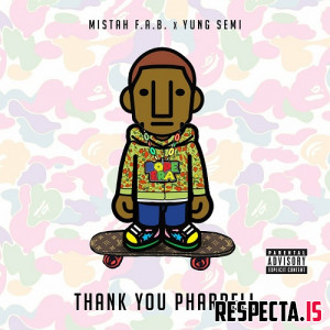 Mistah F.A.B & Yung Semi - Thank You Pharrell