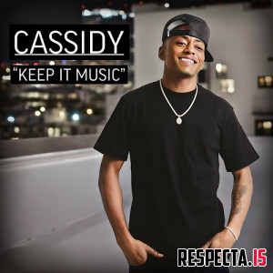 Cassidy - Keep It Music